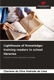 Lighthouse of Knowledge: training readers in school libraries Lighthouse of Knowledge: training readers in school libraries