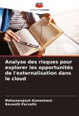 Analyse des risques pour explorer les opportunités de l'externalisation dans le cloud Analyse des risques pour explorer les opportunités de l'externalisation dans le cloud
