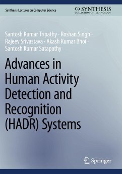 Advances in Human Activity Detection and Recognition (HADR) Systems - Tripathy, Santosh Kumar;Singh, Roshan;Srivastava, Rajeev
