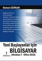 Yeni Baslayanlar Icin Bilgisayar Windows 7 - Office 2010 - Gürkan, Osman