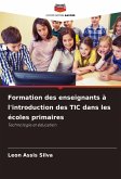 Formation des enseignants à l'introduction des TIC dans les écoles primaires Formation des enseignants à l'introduction des TIC dans les écoles primaires