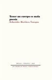 Tener un cuerpo es mala poesía