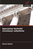 Specjalne techniki renowacji zabytków Specjalne techniki renowacji zabytków