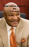 George Foreman: Beyond the Ring (eBook, ePUB)