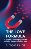 The Love Formula: 9 Proven Psychological Hacks To Make Someone Fall For You (eBook, ePUB) The Love Formula: 9 Proven Psychological Hacks To Make Someone Fall For You (eBook, ePUB)