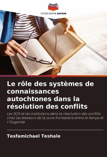 Le rôle des systèmes de connaissances autochtones dans la résolution des conflits Le rôle des systèmes de connaissances autochtones dans la résolution des conflits