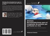 Shehata Recomendaciones para el trasplante de pulmón por perfusión ex vivo