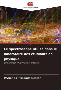 Le spectroscope utilisé dans le laboratoire des étudiants en physique - da Trindade Gester, Wyber