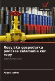 Rosyjska gospodarka podczas za¿amania cen ropy Rosyjska gospodarka podczas za¿amania cen ropy
