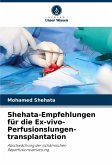 Shehata-Empfehlungen für die Ex-vivo-Perfusionslungen-transplantation Shehata-Empfehlungen für die Ex-vivo-Perfusionslungen-transplantation