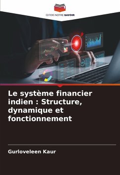 Le système financier indien : Structure, dynamique et fonctionnement - Kaur, Gurloveleen