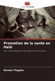 Promotion de la santé en Haïti Promotion de la santé en Haïti