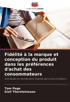 Fidélité à la marque et conception du produit dans les préférences d'achat des consommateurs - Page, Tom;Thorsteinsson, Gísli
