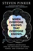 When Everyone Knows That Everyone Knows . . . When Everyone Knows That Everyone Knows . . .