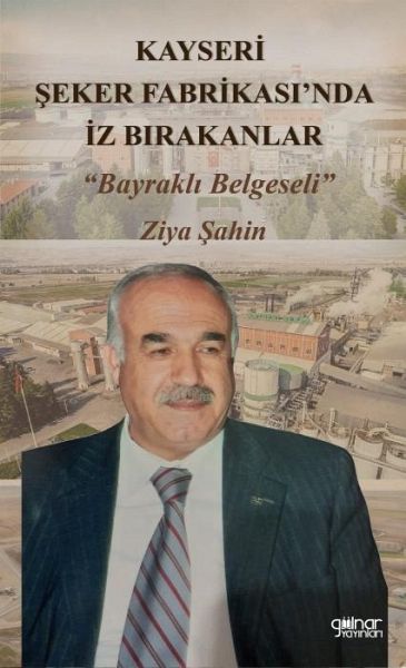 Kayseri Seker Fabrikasinda Iz Birakanlar - Bayrakli Belgeseli Kayseri Seker Fabrikasinda Iz Birakanlar - Bayrakli Belgeseli