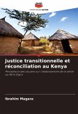 Justice transitionnelle et réconciliation au Kenya