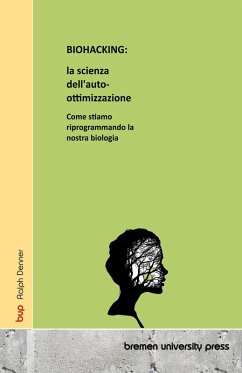BIOHACKING: la scienza dell'auto-ottimizzazione