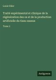 Traité expérimental et clinique de la régénération des os et de la production artificielle du tissu osseux