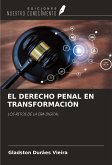 EL DERECHO PENAL EN TRANSFORMACIÓN