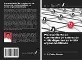 Procesamiento de compuestos de ésteres de vinilo dispersos en arcilla organomodificada Procesamiento de compuestos de ésteres de vinilo dispersos en arcilla organomodificada