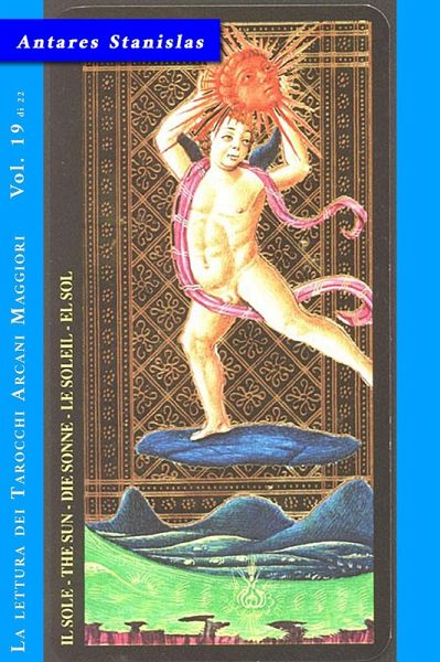 IL SOLE - Vol.19 di 22 (La lettura dei Tarocchi Arcani maggiori, #19) (eBook, ePUB)