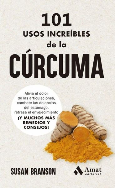 101 usos increíbles de la cúrcuma 101 usos increíbles de la cúrcuma