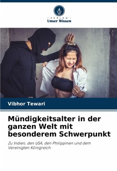 Mündigkeitsalter in der ganzen Welt mit besonderem Schwerpunkt - Tewari, Vibhor Mündigkeitsalter in der ganzen Welt mit besonderem Schwerpunkt - Tewari, Vibhor