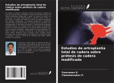 Estudios de artroplastia total de cadera sobre prótesis de cadera modificada Estudios de artroplastia total de cadera sobre prótesis de cadera modificada