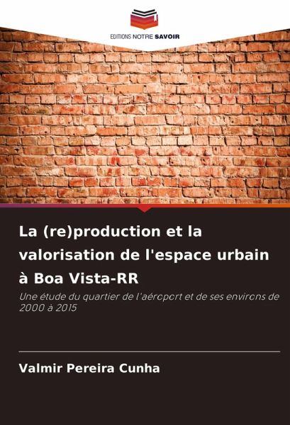 La (re)production et la valorisation de l'espace urbain à Boa Vista-RR La (re)production et la valorisation de l'espace urbain à Boa Vista-RR