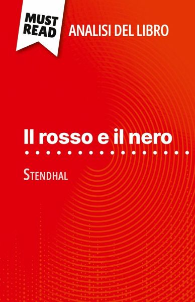 Il rosso e il nero di Stendhal (Analisi del libro) Il rosso e il nero di Stendhal (Analisi del libro)