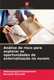 Análise de risco para explorar as oportunidades de externalização na nuvem Análise de risco para explorar as oportunidades de externalização na nuvem