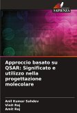 Approccio basato su QSAR: Significato e utilizzo nella progettazione molecolare Approccio basato su QSAR: Significato e utilizzo nella progettazione molecolare