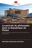 Le portrait du philosophe dans la République de Platon Le portrait du philosophe dans la République de Platon