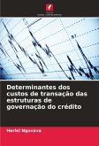 Determinantes dos custos de transação das estruturas de governação do crédito Determinantes dos custos de transação das estruturas de governação do crédito