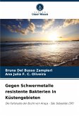 Gegen Schwermetalle resistente Bakterien in Küstengebieten Gegen Schwermetalle resistente Bakterien in Küstengebieten