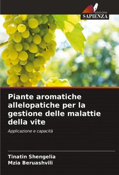 Piante aromatiche allelopatiche per la gestione delle malattie della vite - Shengelia, Tinatin;Beruashvili, Mzia
