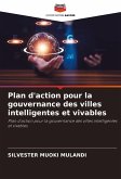 Plan d'action pour la gouvernance des villes intelligentes et vivables Plan d'action pour la gouvernance des villes intelligentes et vivables