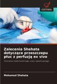 Zalecenia Shehata dotycz¿ce przeszczepu p¿uc z perfuzj¿ ex vivo Zalecenia Shehata dotycz¿ce przeszczepu p¿uc z perfuzj¿ ex vivo
