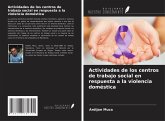 Actividades de los centros de trabajo social en respuesta a la violencia doméstica Actividades de los centros de trabajo social en respuesta a la violencia doméstica