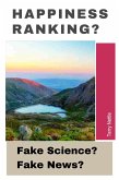 Happiness Ranking?: Fake Science? Fake News? (eBook, ePUB) Happiness Ranking?: Fake Science? Fake News? (eBook, ePUB)
