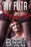 My Futa Professor (Futas in College, #4) (eBook, ePUB) My Futa Professor (Futas in College, #4) (eBook, ePUB)