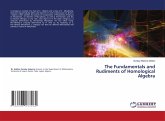 The Fundamentals and Rudiments of Homological Algebra The Fundamentals and Rudiments of Homological Algebra