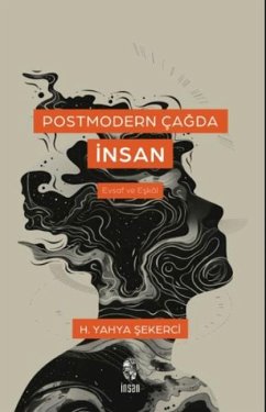 Postmodern Cagda Insan - Yahya sekerci, H.