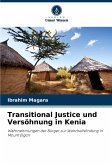 Transitional Justice und Versöhnung in Kenia Transitional Justice und Versöhnung in Kenia