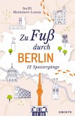 Zu Fuß durch Berlin Zu Fuß durch Berlin