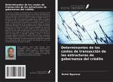 Determinantes de los costes de transacción de las estructuras de gobernanza del crédito Determinantes de los costes de transacción de las estructuras de gobernanza del crédito