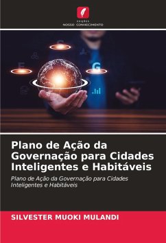 Plano de Ação da Governação para Cidades Inteligentes e Habitáveis - MUOKI MULANDI, SILVESTER Plano de Ação da Governação para Cidades Inteligentes e Habitáveis - MUOKI MULANDI, SILVESTER