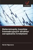 Determinanty kosztów transakcyjnych struktur zarz¿dzania kredytami Determinanty kosztów transakcyjnych struktur zarz¿dzania kredytami