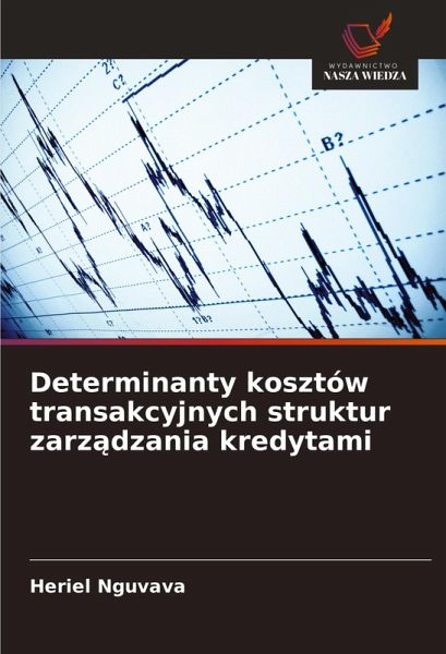 Determinanty kosztów transakcyjnych struktur zarz¿dzania kredytami