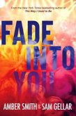 Fade into You Fade into You